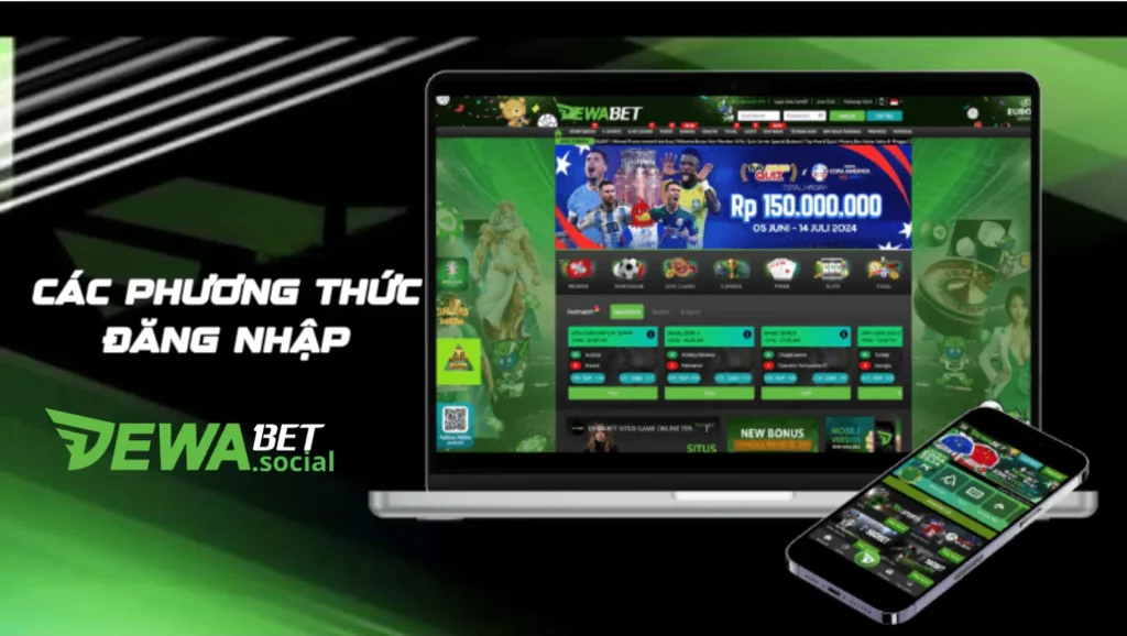 Các phương thức đăng nhập nhà cái dewabet