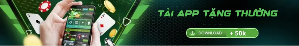 TẢI APP TRẢI NGHIỆM +50K