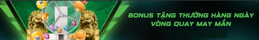 BONUS VÒNG QUAY MAY MẮN