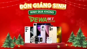 Chi tiết về sự kiện khuyến mãi giáng sinh Dewabet 2024